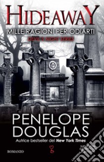 Mille ragioni per odiarti. Hideaway. E-book. Formato EPUB ebook di Penelope Douglas