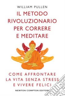 Il metodo rivoluzionario per correre e meditare. E-book. Formato Mobipocket ebook di William Pullen