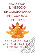 Il metodo rivoluzionario per correre e meditare. E-book. Formato EPUB