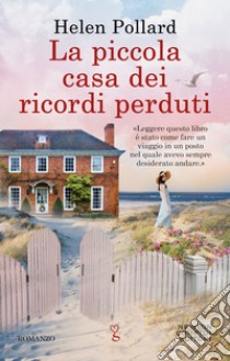 La piccola casa dei ricordi perduti. E-book. Formato EPUB ebook di Helen Pollard