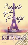 Il segreto di Parigi. E-book. Formato EPUB ebook di Karen Swan