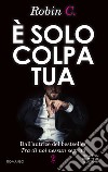 È solo colpa tua. E-book. Formato EPUB ebook