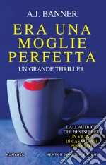 Era una moglie perfetta. E-book. Formato EPUB ebook