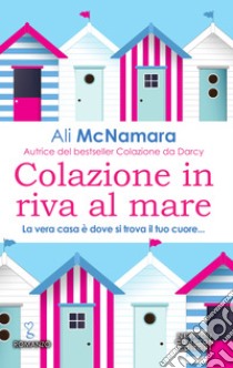 Colazione in riva al mare. E-book. Formato Mobipocket ebook di Ali McNamara