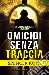 Omicidi senza traccia. E-book. Formato EPUB ebook di Spencer Kope