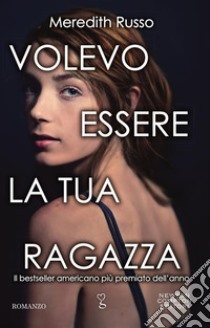 Volevo essere la tua ragazza. E-book. Formato EPUB ebook di Meredith Russo