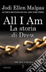 All I am. La storia di Drew. E-book. Formato Mobipocket ebook