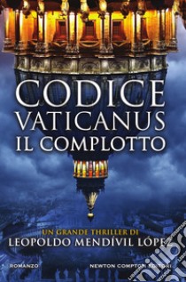 Codice Vaticanus. Il complotto. E-book. Formato Mobipocket ebook di Mendívil Leopoldo López