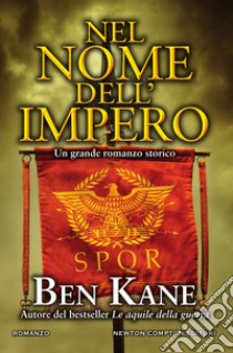 Nel nome dell'impero. E-book. Formato Mobipocket ebook di Ben Kane