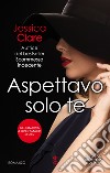 Aspettavo solo te. E-book. Formato EPUB ebook