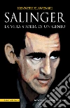 Salinger. E-book. Formato EPUB ebook di Kenneth Slawenski