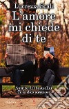 L'amore mi chiede di te. E-book. Formato EPUB ebook di Lucrezia Scali