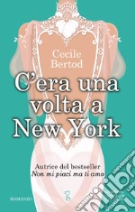 C&apos;era una volta a New York. E-book. Formato EPUB ebook