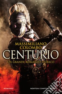 Centurio. E-book. Formato EPUB ebook di Massimiliano Colombo