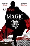 Magic. A Darker Shade of Magic. E-book. Formato Mobipocket ebook