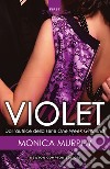 Violet. E-book. Formato EPUB ebook di Monica Murphy