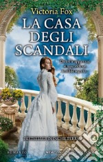 La casa degli scandali. E-book. Formato EPUB ebook