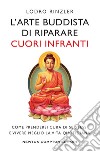 L'arte buddista di riparare cuori infranti. E-book. Formato Mobipocket ebook