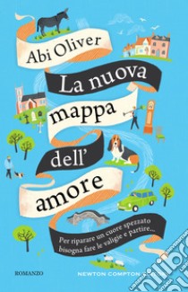 La nuova mappa dell'amore. E-book. Formato EPUB ebook di Abi Oliver