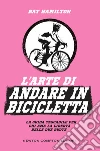 L'arte di andare in bicicletta. E-book. Formato Mobipocket ebook