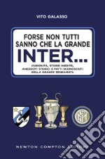 Forse non tutti sanno che la grande Inter…. E-book. Formato EPUB ebook