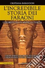 L'incredibile storia dei faraoni. E-book. Formato EPUB ebook