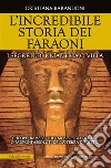L'incredibile storia dei faraoni. E-book. Formato Mobipocket ebook di Cristiana Barandoni