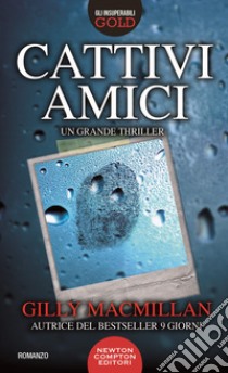 Cattivi amici. E-book. Formato EPUB ebook di Gilly Macmillan