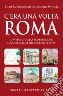 C'era una volta Roma. E-book. Formato EPUB ebook di Alessandra Spinelli