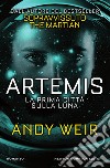 Artemis. La prima città sulla luna. E-book. Formato EPUB ebook