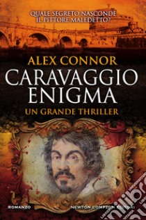 Caravaggio enigma. E-book. Formato EPUB ebook di Alex Connor