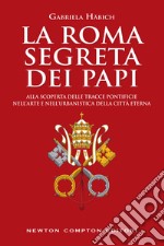 La Roma segreta dei papi. E-book. Formato EPUB ebook