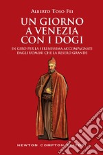 Un giorno a Venezia con i dogi. E-book. Formato EPUB ebook