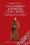 Un giorno a Venezia con i dogi. E-book. Formato EPUB ebook di Toso Alberto Fei