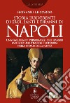 Storia irriverente di eroi, santi e tiranni di Napoli. E-book. Formato EPUB ebook di Giovanni Liccardo