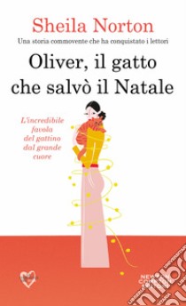 Oliver, il gatto che salvò il Natale. E-book. Formato EPUB ebook di Sheila Norton