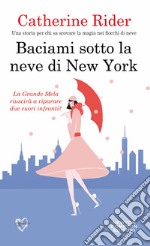 Baciami sotto la neve di New York. E-book. Formato EPUB ebook