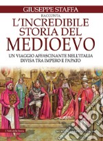 L&apos;incredibile storia del Medioevo. E-book. Formato EPUB ebook