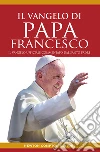 Il Vangelo di papa Francesco. E-book. Formato Mobipocket ebook di Papa Francesco