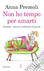 Non ho tempo per amarti. E-book. Formato EPUB ebook