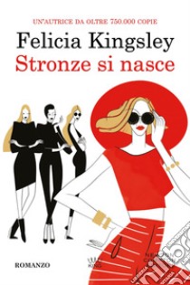 Stronze si nasce. E-book. Formato EPUB ebook di Felicia Kingsley