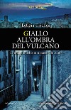 Giallo all'ombra del vulcano. E-book. Formato EPUB ebook