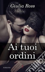 Ai tuoi ordini. E-book. Formato EPUB ebook