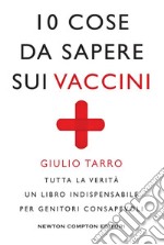 10 cose da sapere sui vaccini. E-book. Formato EPUB ebook