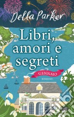 Libri, amori e segreti. Gennaio. E-book. Formato EPUB ebook