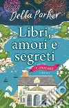 Libri, amori e segreti. Gennaio. E-book. Formato EPUB ebook di Della Parker