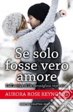 Se solo fosse vero amore. E-book. Formato EPUB ebook