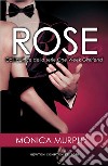 Rose. E-book. Formato EPUB ebook di Monica Murphy