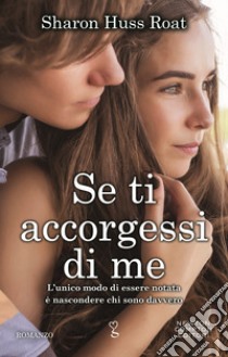 Se ti accorgessi di me. E-book. Formato EPUB ebook di Huss Sharon Roat