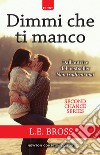 Dimmi che ti manco. E-book. Formato EPUB ebook di L.E. Bross